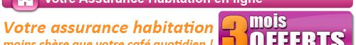 Votre assurance Habitation en ligne